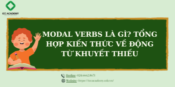 Modal verbs là gì? Tổng hợp kiến thức về động từ khuyết thiếu