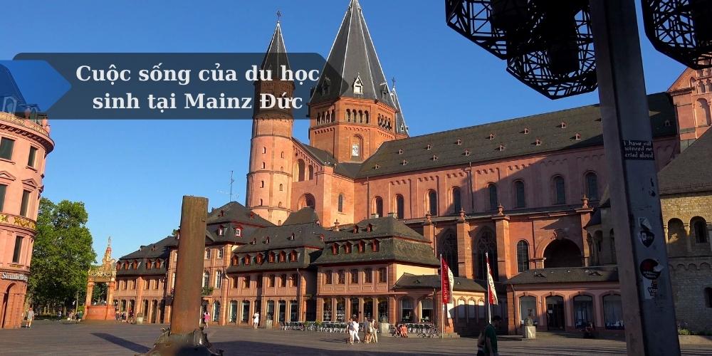 Cuộc sống của du học sinh tại thành phố Mainz